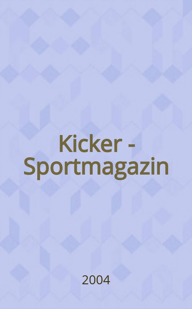 Kicker - Sportmagazin : Deutschlands grösste Sportzeitung. 2004, №22