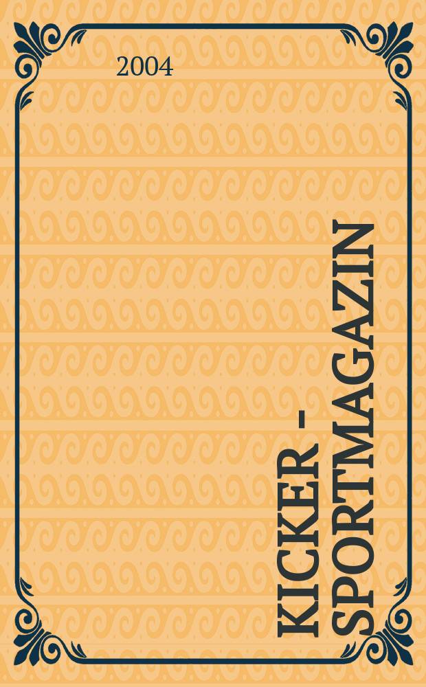 Kicker - Sportmagazin : Deutschlands grösste Sportzeitung. 2004, №29