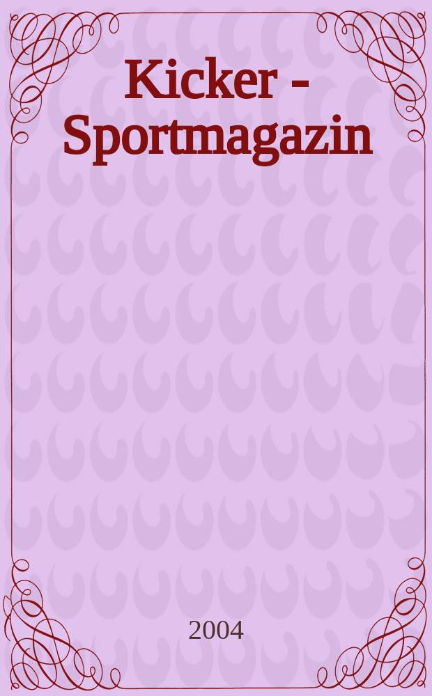 Kicker - Sportmagazin : Deutschlands grösste Sportzeitung. 2004, №46