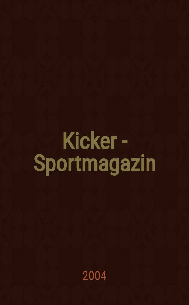 Kicker - Sportmagazin : Deutschlands grösste Sportzeitung. 2004, №49