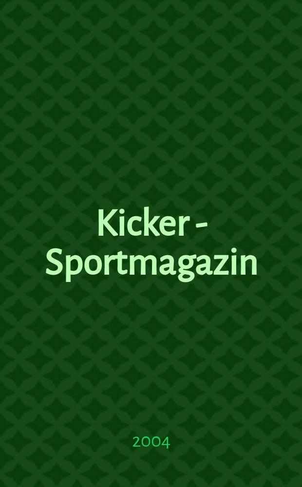 Kicker - Sportmagazin : Deutschlands gr&ouml;sste Sportzeitung. 2004, №51