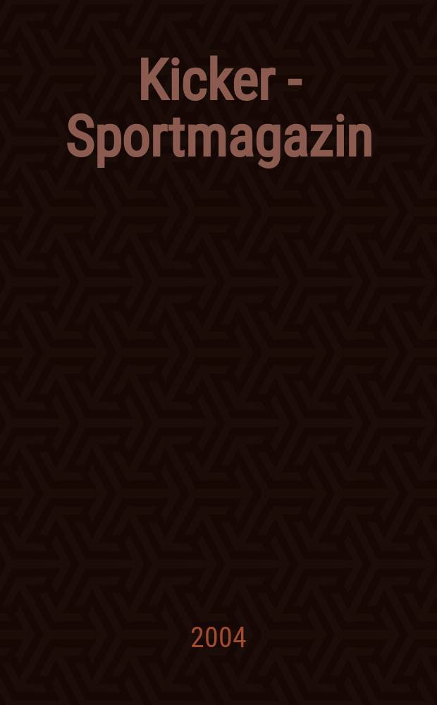 Kicker - Sportmagazin : Deutschlands grösste Sportzeitung. 2004, №70