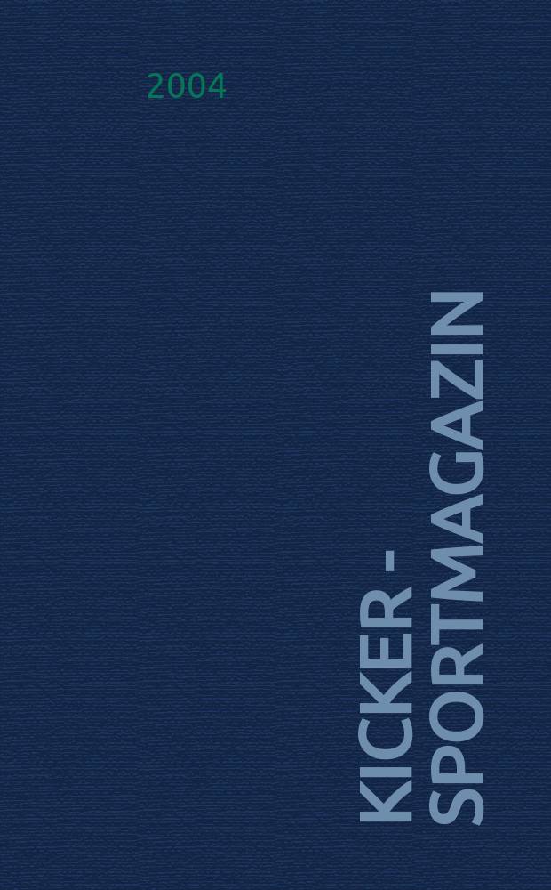 Kicker - Sportmagazin : Deutschlands grösste Sportzeitung. 2004, №76