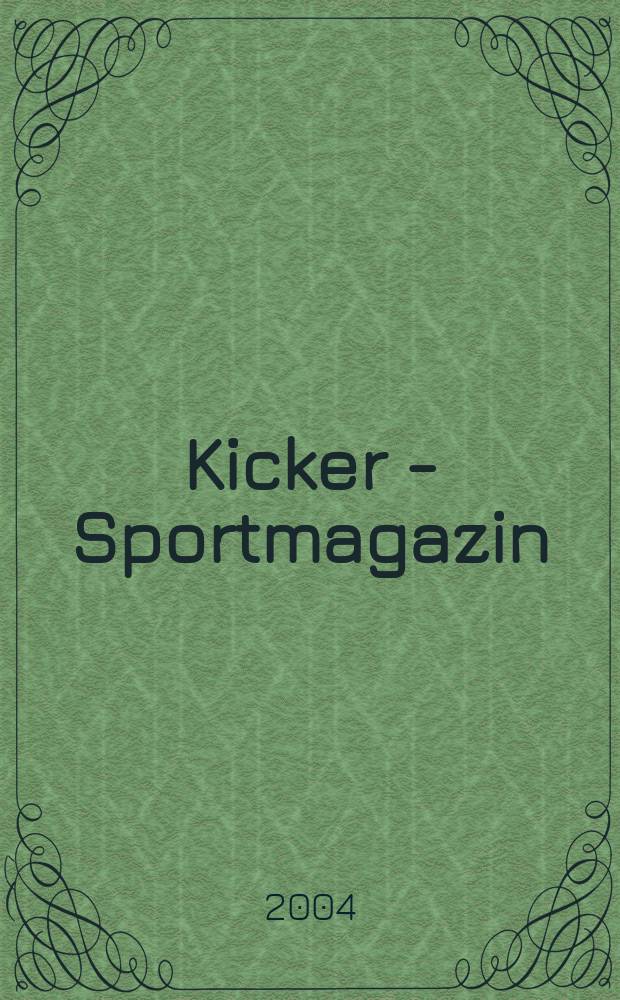 Kicker - Sportmagazin : Deutschlands grösste Sportzeitung. 2004, №80