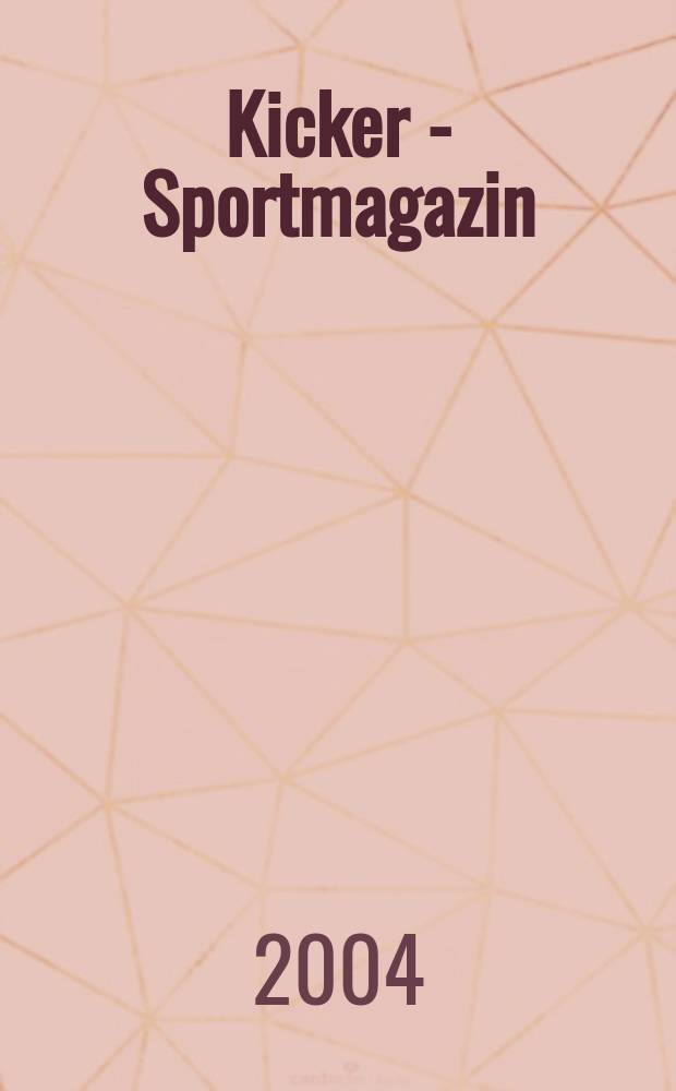 Kicker - Sportmagazin : Deutschlands grösste Sportzeitung. 2004, №86