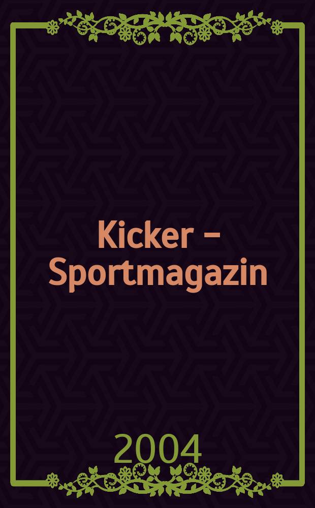 Kicker - Sportmagazin : Deutschlands grösste Sportzeitung. 2004, №93