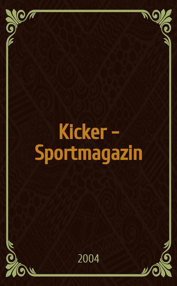 Kicker - Sportmagazin : Deutschlands grösste Sportzeitung. 2004, №95