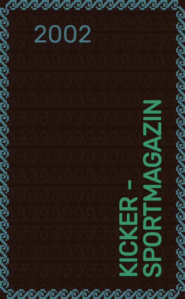Kicker - Sportmagazin : Deutschlands grösste Sportzeitung. 2002, №23