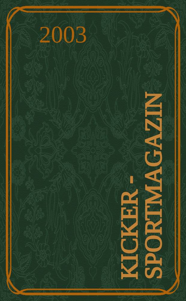 Kicker - Sportmagazin : Deutschlands gr&ouml;sste Sportzeitung. 2003, №13