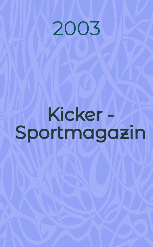Kicker - Sportmagazin : Deutschlands grösste Sportzeitung. 2003, №14
