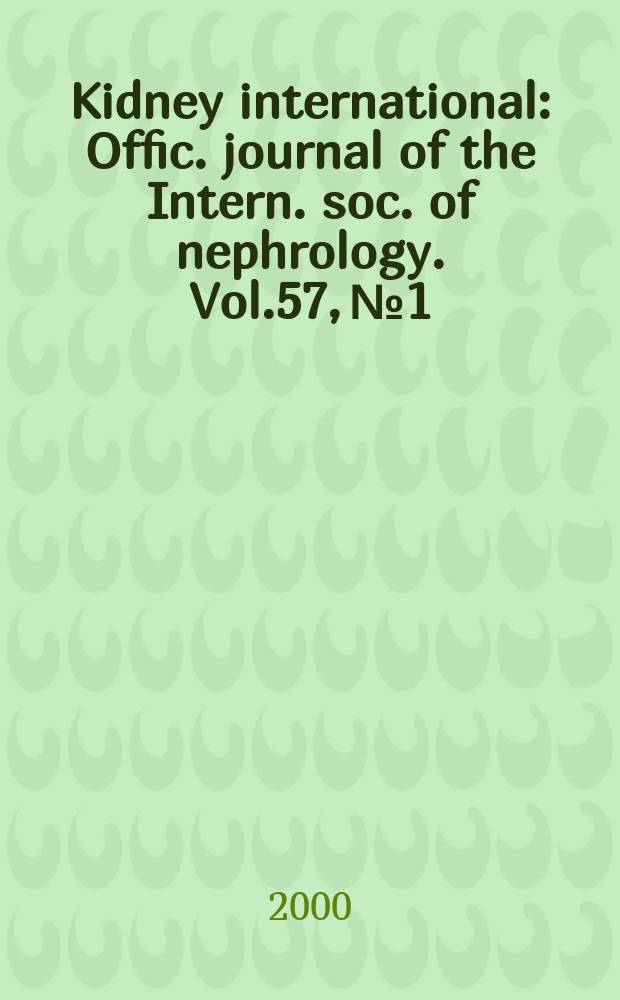 Kidney international : Offic. journal of the Intern. soc. of nephrology. Vol.57, №1