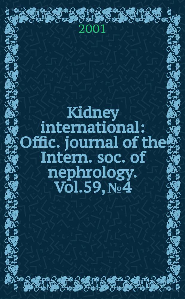 Kidney international : Offic. journal of the Intern. soc. of nephrology. Vol.59, №4