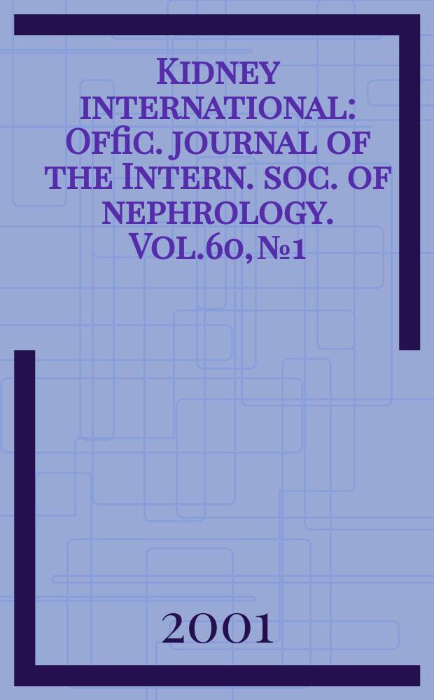Kidney international : Offic. journal of the Intern. soc. of nephrology. Vol.60, №1