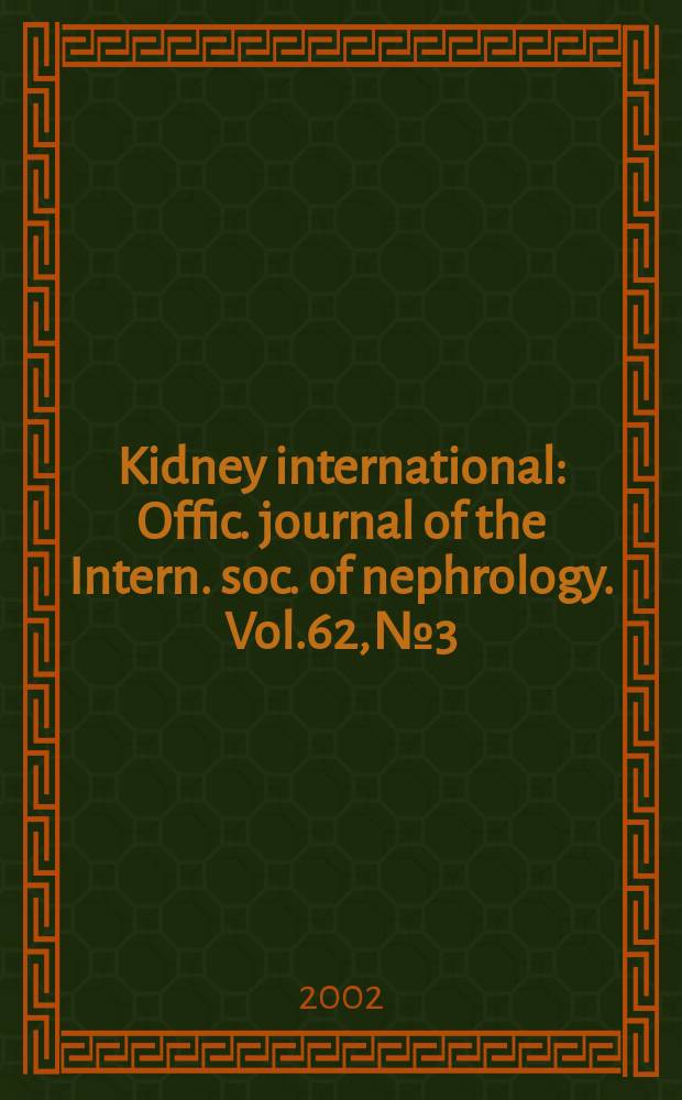 Kidney international : Offic. journal of the Intern. soc. of nephrology. Vol.62, №3