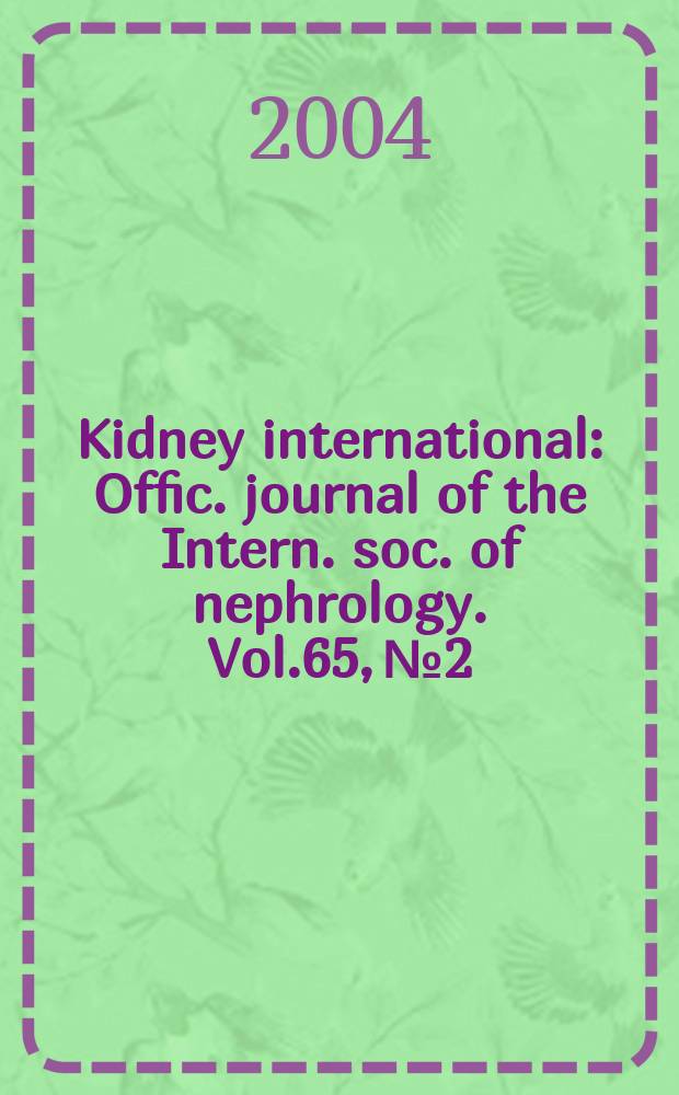 Kidney international : Offic. journal of the Intern. soc. of nephrology. Vol.65, №2