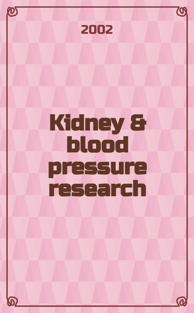 Kidney & blood pressure research : Offic. organ of the Ges. für Nephrologie etc. Formerly Renal physiology a. biochemistry. Vol.25, №1