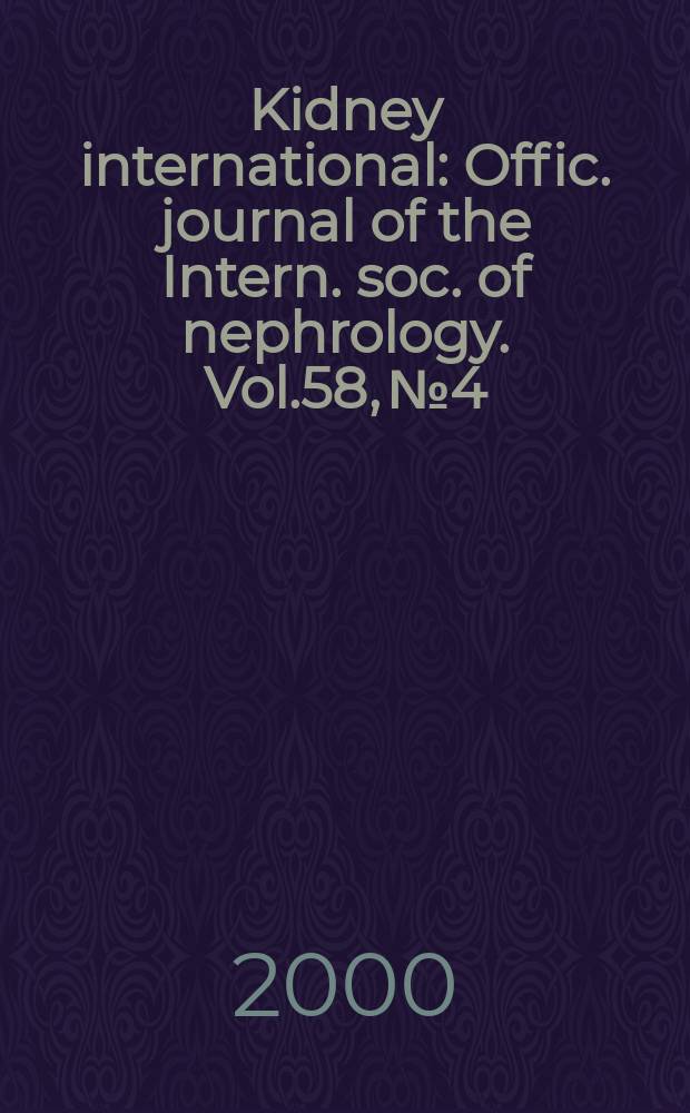 Kidney international : Offic. journal of the Intern. soc. of nephrology. Vol.58, №4