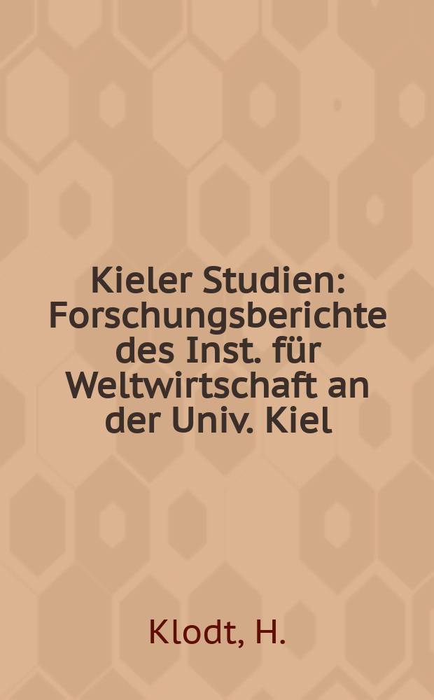 Kieler Studien : Forschungsberichte des Inst. für Weltwirtschaft an der Univ. Kiel : Weltlauf um die Zukunft