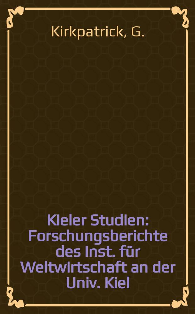 Kieler Studien : Forschungsberichte des Inst. für Weltwirtschaft an der Univ. Kiel : Employment, growth and economic policy