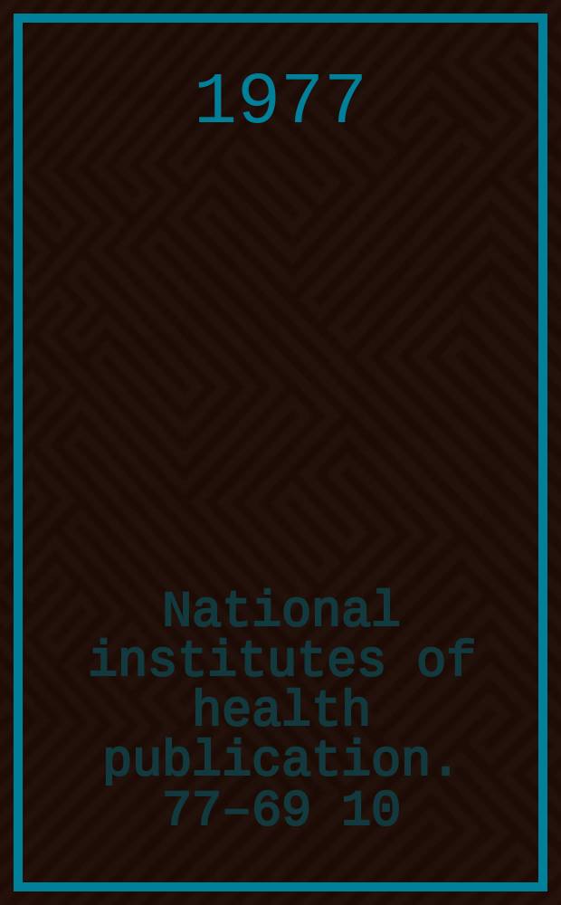 National institutes of health publication. 77–69 [10]