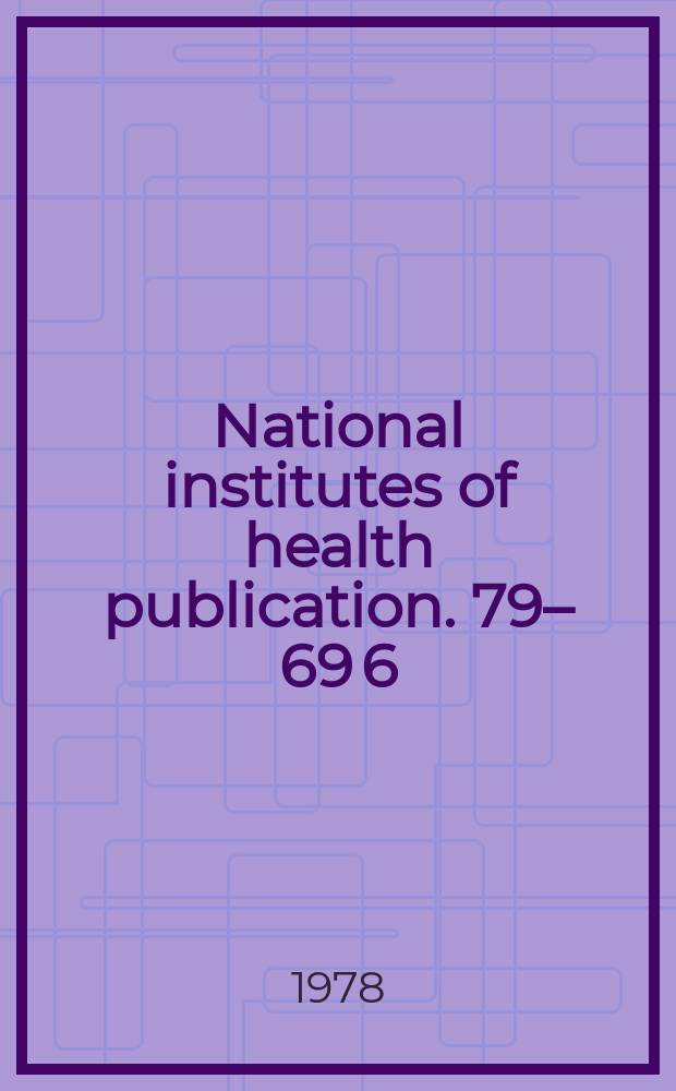 National institutes of health publication. 79–69 [6]