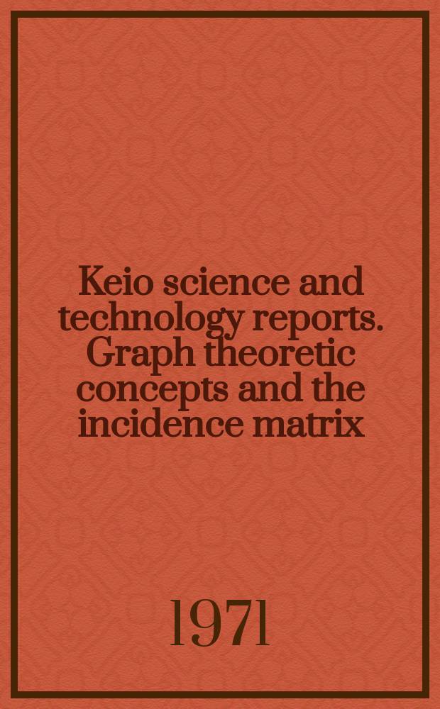 Keio science and technology reports. Graph theoretic concepts and the incidence matrix