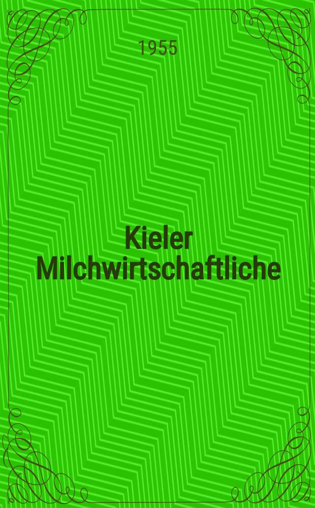 Kieler Milchwirtschaftliche : Forschungsberichte Veröffentlichungen für Milchwirtschaft in Kiel. Приложение к Bd.7 Sonderheft : Vorträge 10. Milchwirtschaftliche Woche vom 19.4 bis 21.4.1955