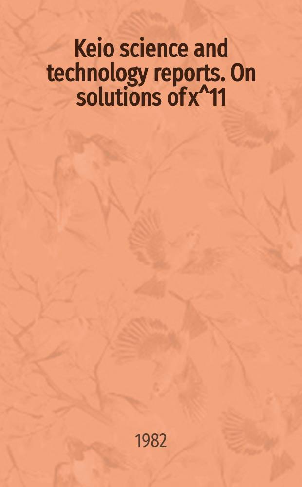 Keio science and technology reports. On solutions of x^11 = e^dλt x^1+d