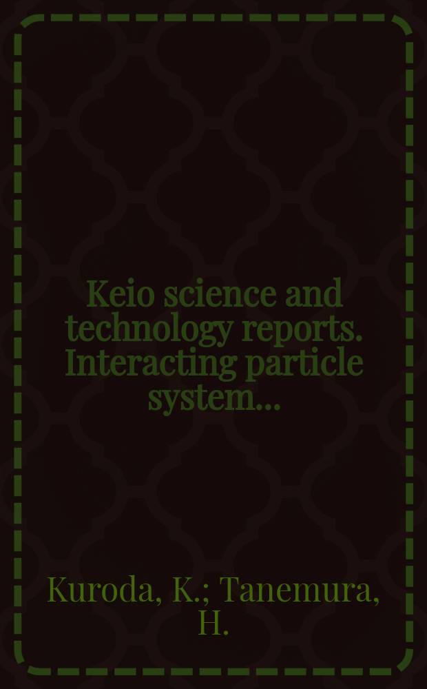 Keio science and technology reports. Interacting particle system...