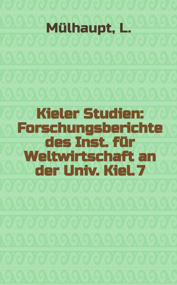 Kieler Studien : Forschungsberichte des Inst. für Weltwirtschaft an der Univ. Kiel. 7 : Strukturwandlungen und Nachkriegsprobleme der Wirtschaft Schwedens