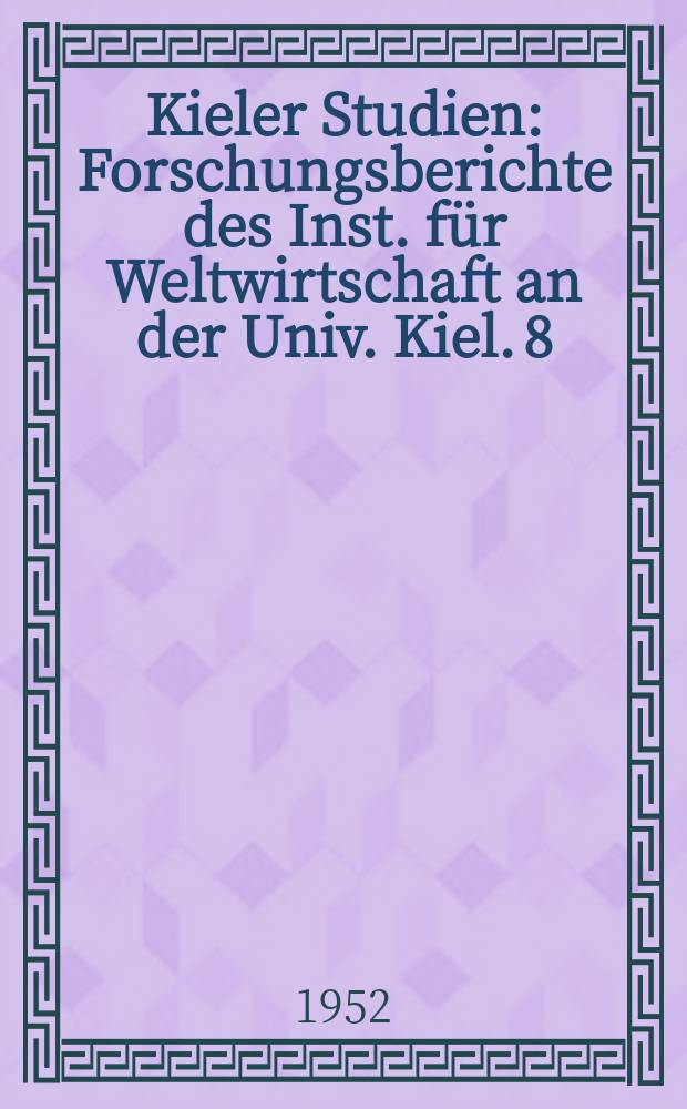 Kieler Studien : Forschungsberichte des Inst. f&uuml;r Weltwirtschaft an der Univ. Kiel. 8 : Strukturwandlungen und Nachkriegsprobleme der Wirtschaft Norwegens