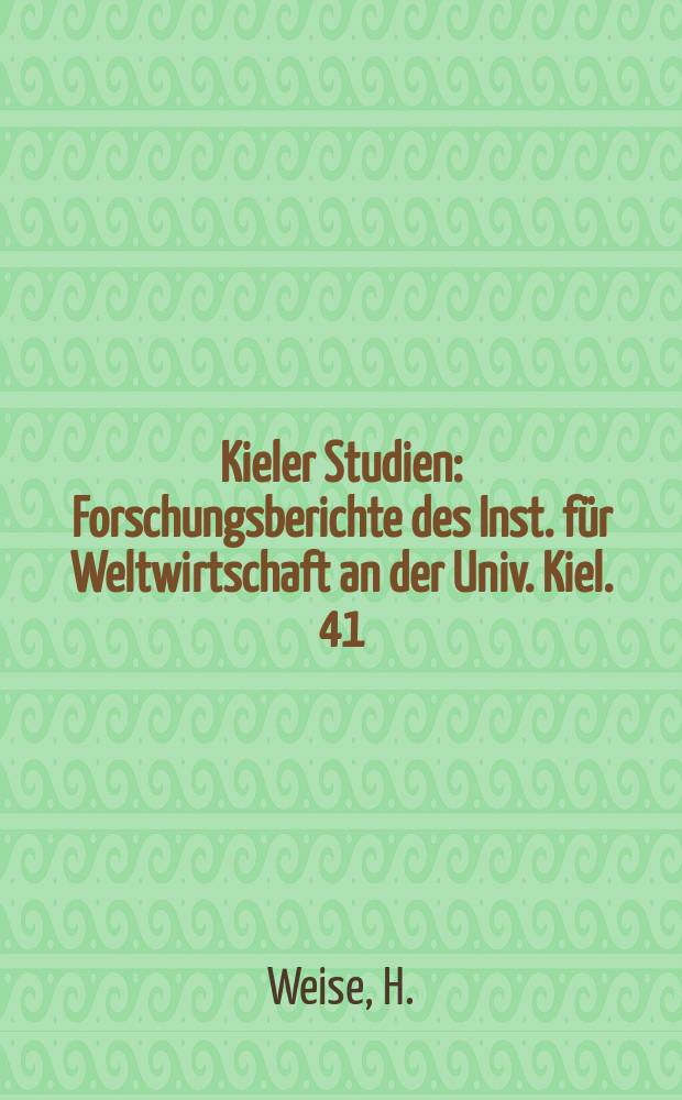 Kieler Studien : Forschungsberichte des Inst. f&uuml;r Weltwirtschaft an der Univ. Kiel. 41 : Die Steuern im Vereinigten K&ouml;nigreich