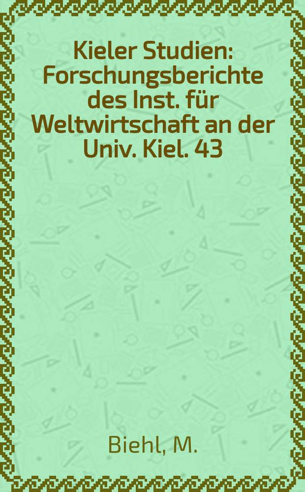 Kieler Studien : Forschungsberichte des Inst. für Weltwirtschaft an der Univ. Kiel. 43 : Der Obst, Gemüse und Gartenbau im Nordosten der Vereinigten Staaten von Amerika unter der Konkurrenz subtropischer Landesteile