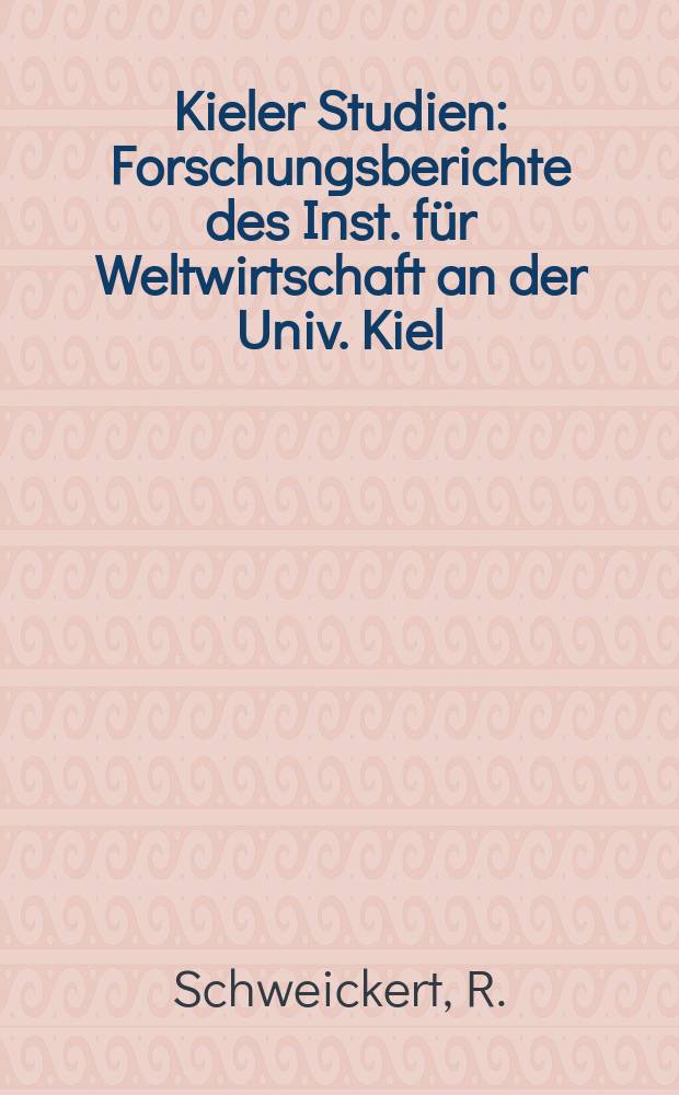 Kieler Studien : Forschungsberichte des Inst. f&uuml;r Weltwirtschaft an der Univ. Kiel : Geld- und Wechselkurspolitik...
