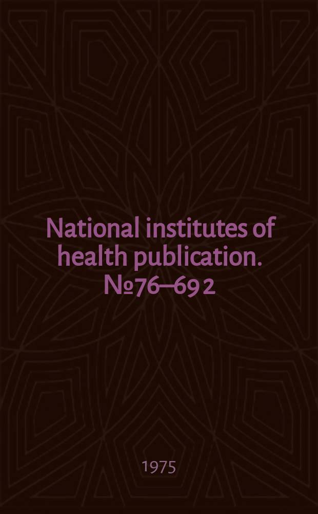National institutes of health publication. № 76–69 [2]