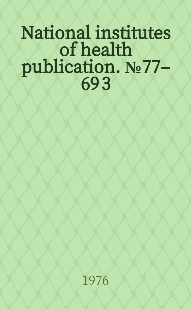 National institutes of health publication. № 77–69 [3]