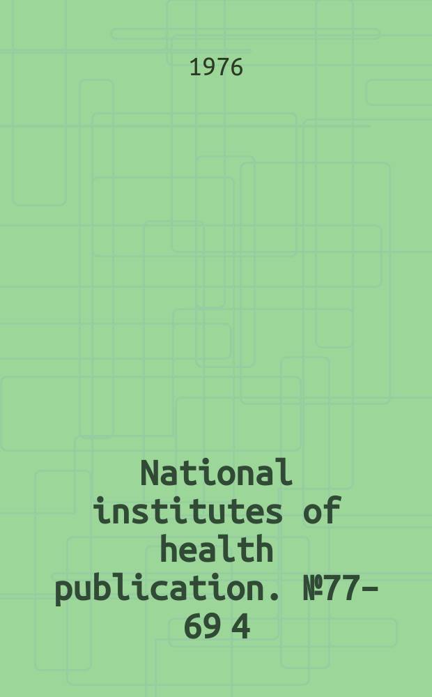 National institutes of health publication. № 77–69 [4]