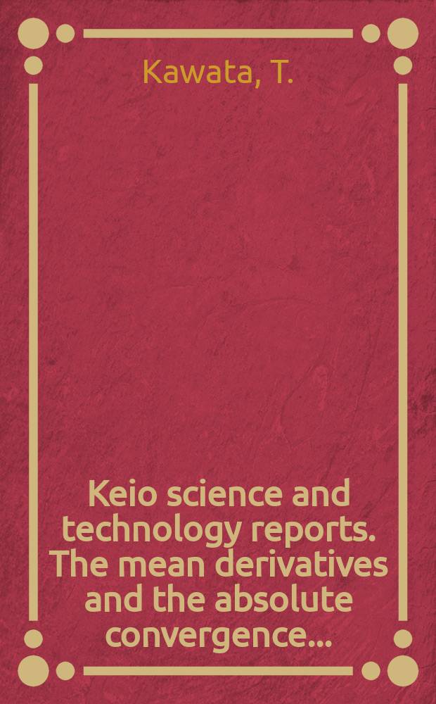 Keio science and technology reports. The mean derivatives and the absolute convergence...