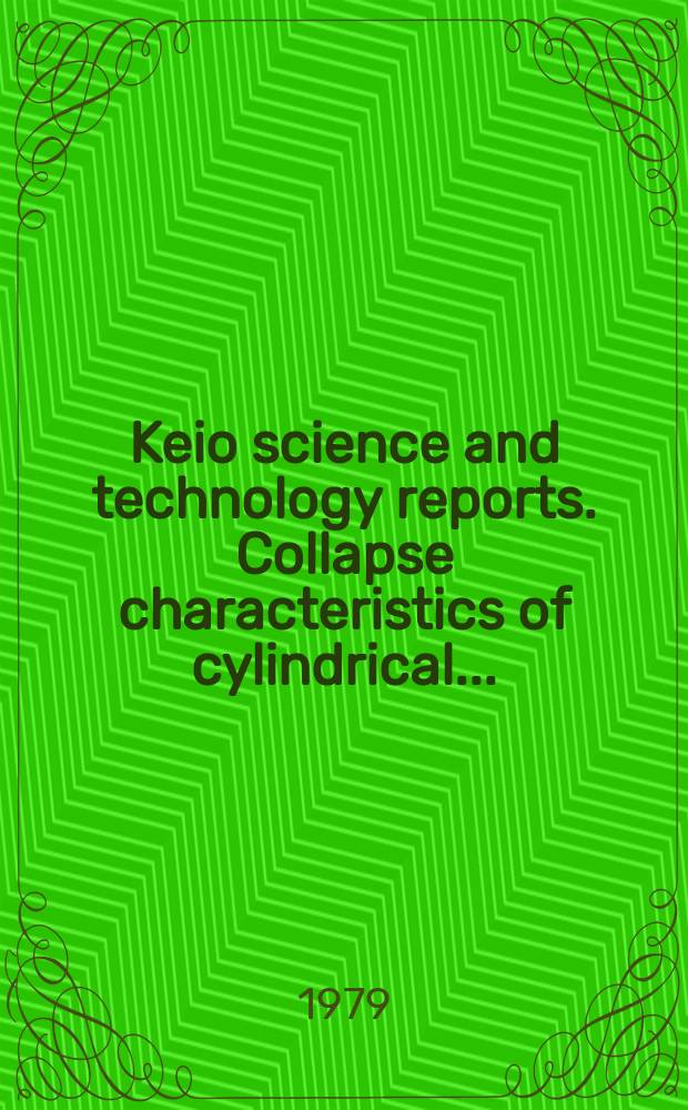 Keio science and technology reports. Collapse characteristics of cylindrical...