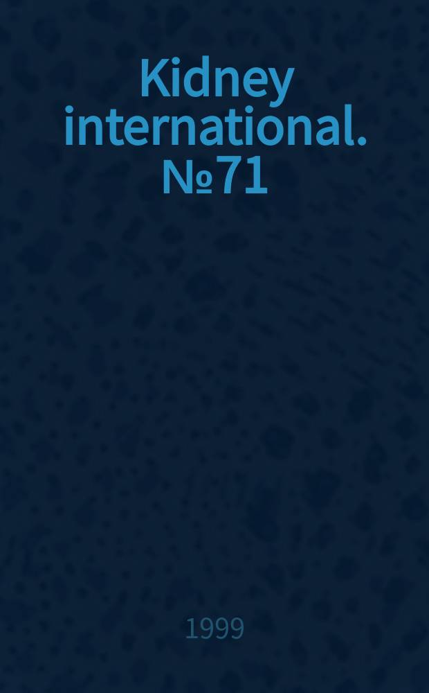 Kidney international. №71 : Lipids and renal disease