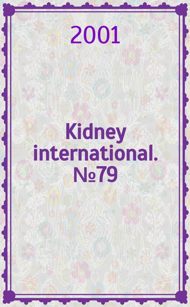 Kidney international. №79 : International society of nephrology