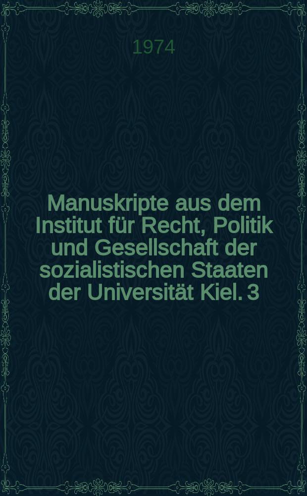Manuskripte aus dem Institut für Recht, Politik und Gesellschaft der sozialistischen Staaten der Universität Kiel. 3 : Modernes Korea