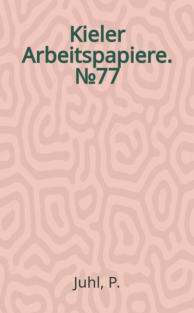 Kieler Arbeitspapiere. №77 : Struktur und Umfang der deutschen...