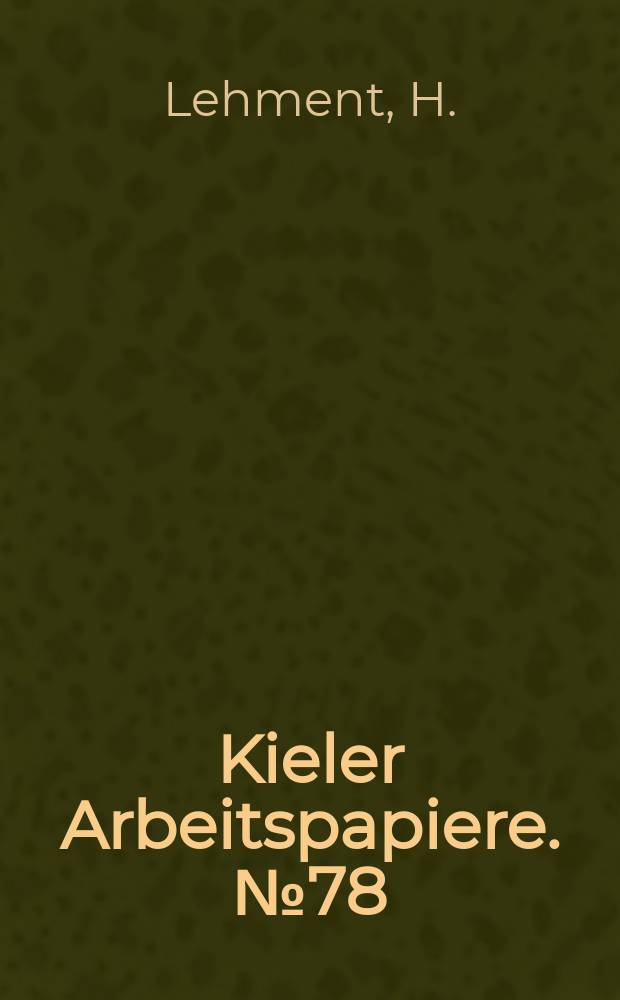 Kieler Arbeitspapiere. №78 : Erklärungsansätze für das Schwanken...