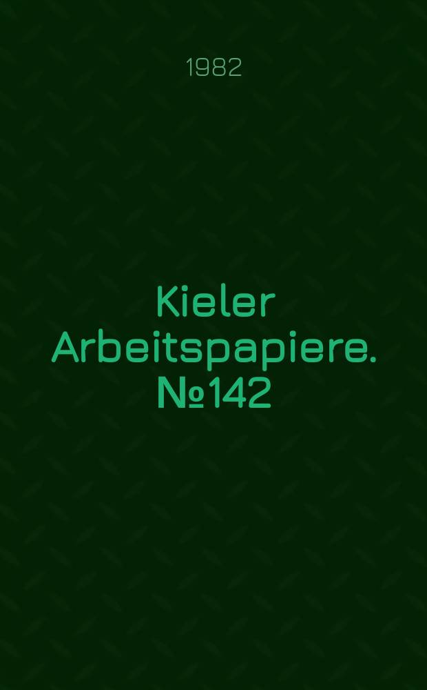 Kieler Arbeitspapiere. №142 : Geldpolitik und Konjunktur...