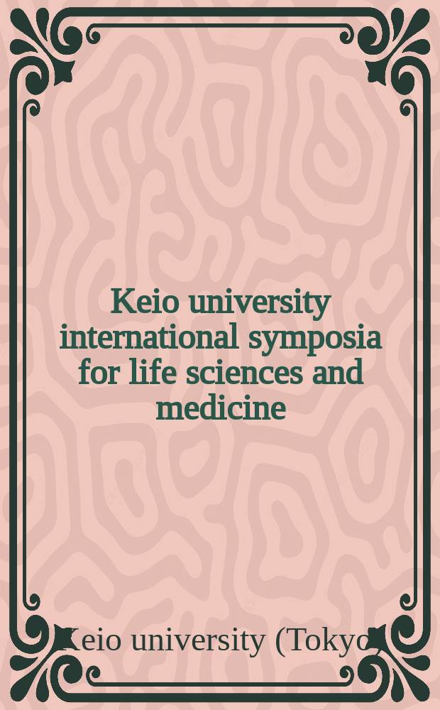 Keio university international symposia for life sciences and medicine