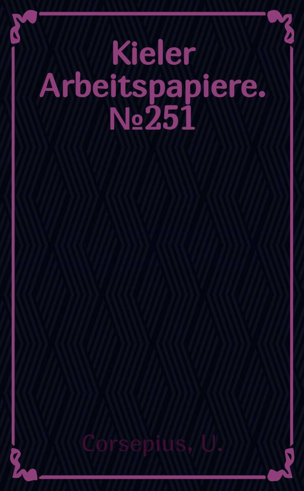 Kieler Arbeitspapiere. №251 : Erfolgshedingungen einer Zinsliberalisierung...