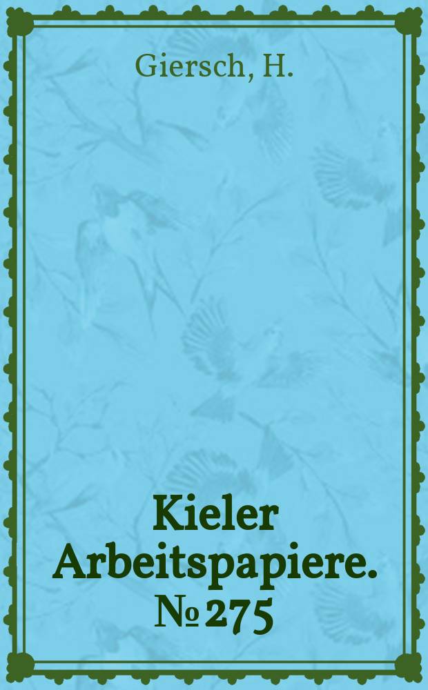 Kieler Arbeitspapiere. №275 : Internal and external liberalisation...