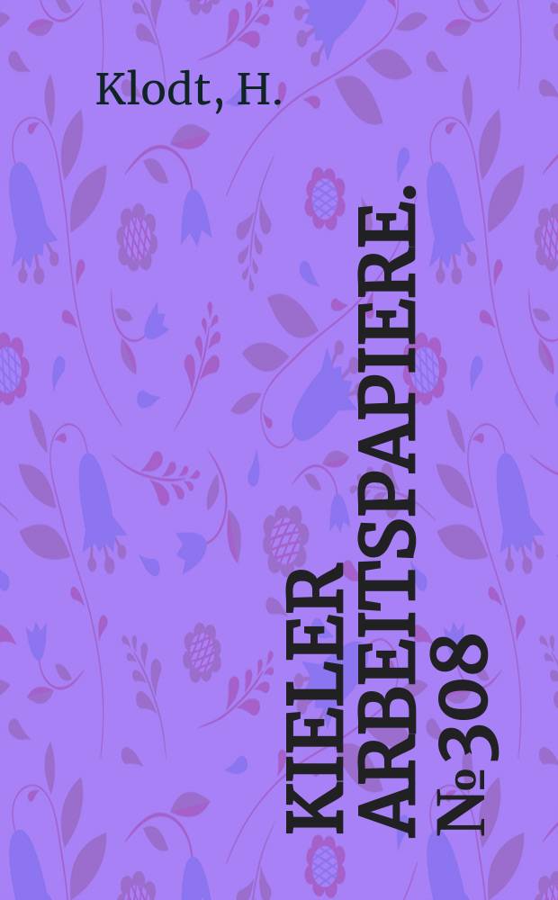 Kieler Arbeitspapiere. №308 : The experience with liberalization...