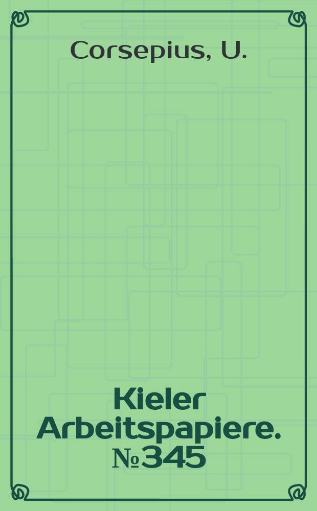 Kieler Arbeitspapiere. №345 : Government regulations...